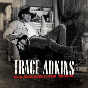 Album Trace Adkins - Dangerous Man