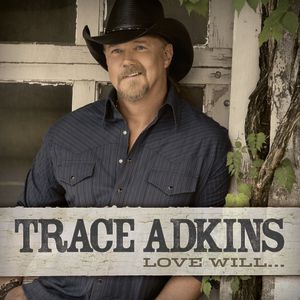 Album Trace Adkins - Love Will...