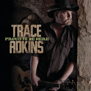 Album Trace Adkins - Proud to Be Here