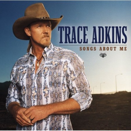 Album Trace Adkins - Songs About Me