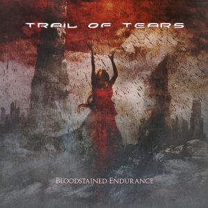 Album Bloodstained Endurance - Trail of Tears