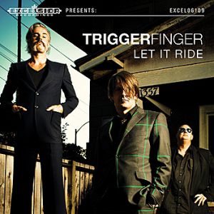 Album Triggerfinger - Let it Ride - Single