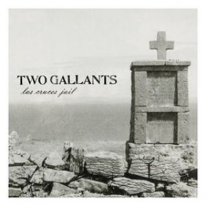 Album Las Cruces Jail - Two Gallants