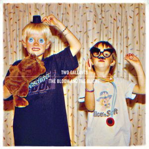 Album Two Gallants - The Bloom and the Blight