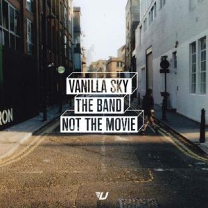 Album The Band Not the Movie - Vanilla Sky