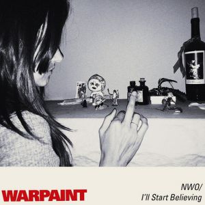 Warpaint No Way Out/I'll Start Believing, 2015
