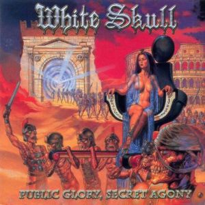 Album White Skull - Public Glory, Secret Agony