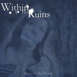 Album Driven by Fear - Within the Ruins