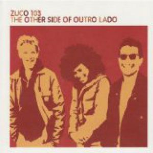 Album Zuco 103 - Other Side of Outro Lado: Remix Album