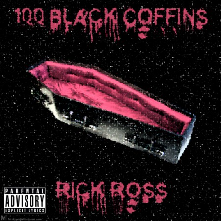 Rick Ross 100 Black Coffins, 2016