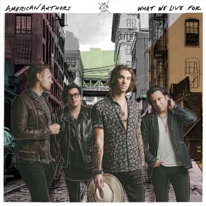 Album American Authors - What We Live For