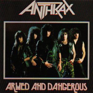 Anthrax Armed and Dangerous, 1985