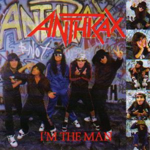 Anthrax I'm the Man, 1989