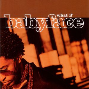 Album Babyface - What If