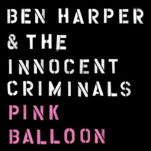 Album Ben Harper & The Innocent Criminals - Pink Balloon