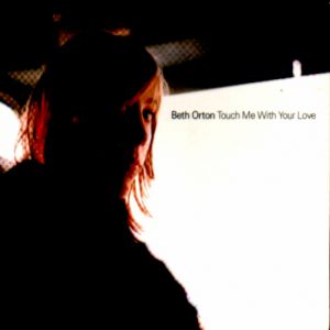 Album Beth Orton - Touch Me with Your Love