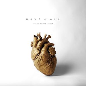 Bethel Music : Have It All