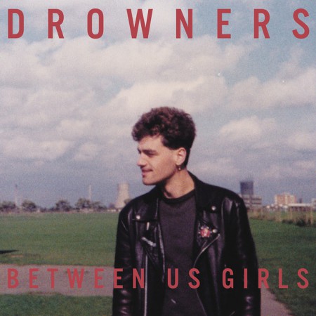 Album Drowners - Between Us Girls