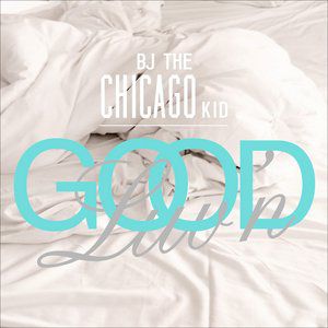 Album BJ The Chicago Kid - Good Luv