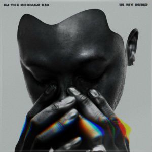 Album BJ The Chicago Kid - In My Mind