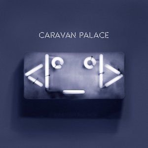 Album Caravan Palace - (Robot)