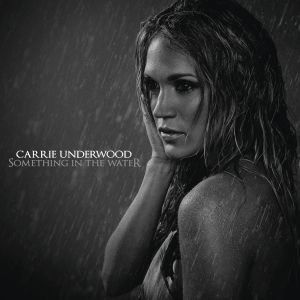 Album Something in the Water - Carrie Underwood