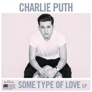 Album Charlie Puth - Some Type of Love