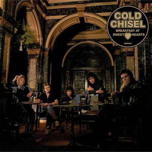 Cold Chisel : Breakfast at Sweethearts