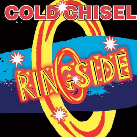 Cold Chisel : Ringside