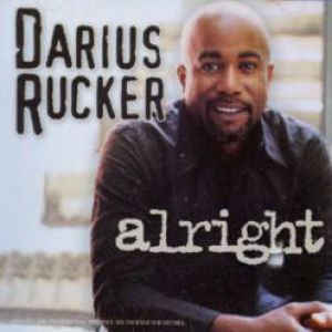 Darius Rucker : Alright