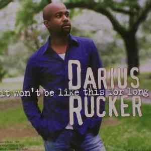 Darius Rucker : It Won't Be Like This for Long