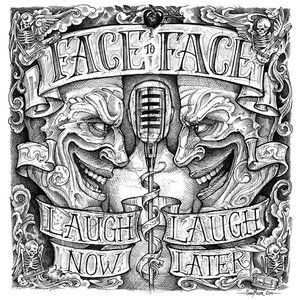 Album Face to Face - Laugh Now, Laugh Later