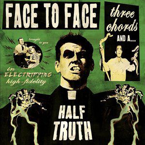 Album Face to Face - Three Chords and a Half Truth