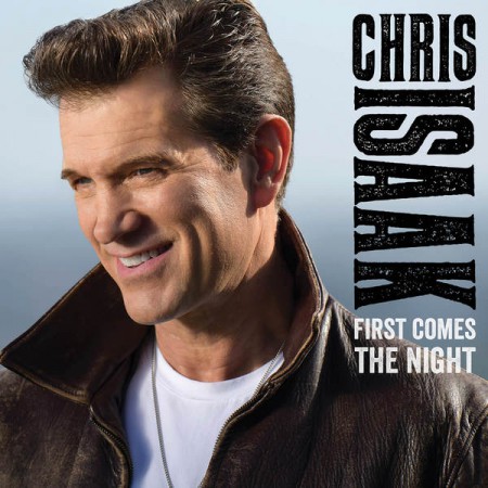 Chris Isaak First Comes the Night, 2015
