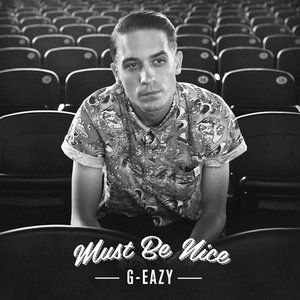 Album Must Be Nice - G-Eazy