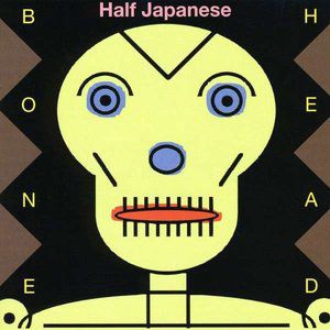 Half Japanese : Bone Head