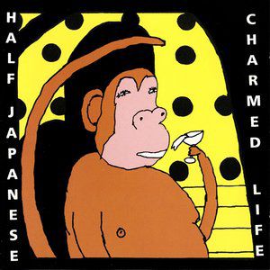 Album Half Japanese - Charmed Life