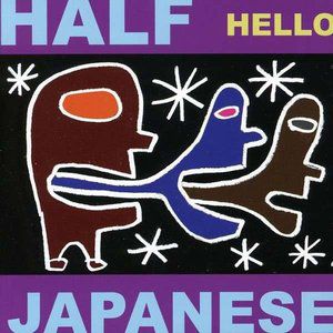 Album Half Japanese - Hello