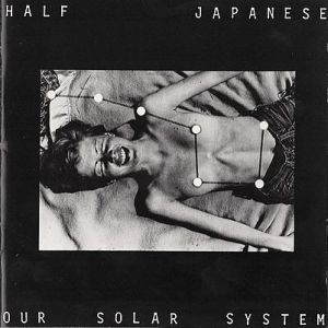 Album Half Japanese - Our Solar System