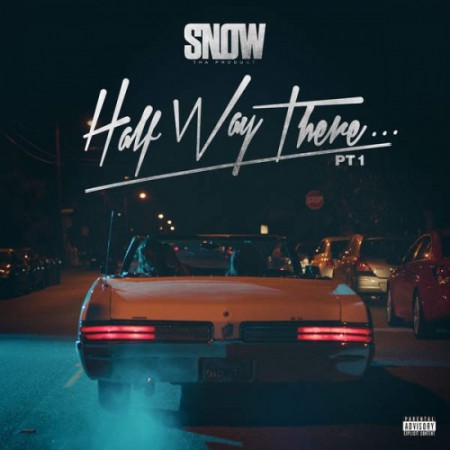 Album Snow Tha Product - Half Way There...Pt. 1