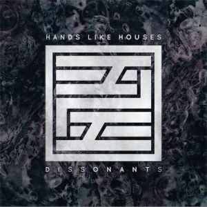 Album Hands Like Houses - Dissonants