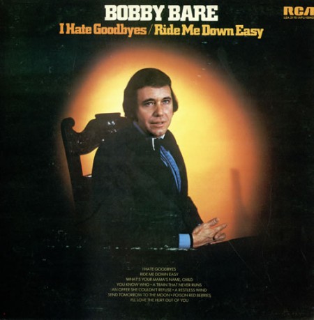 Bobby Bare I Hate Goodbyes / Ride Me Down Easy, 1973