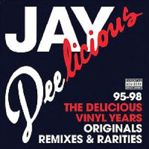 J Dilla : Jay Deelicious: The Delicious Vinyl Years