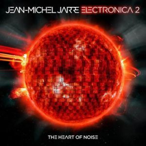 Jean Michel Jarre : Electronica 2 The Heart of Noise