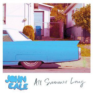 John Cale All Summer Long, 2013
