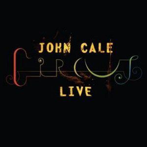 Album John Cale - Circus Live