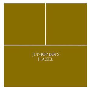 Album Junior Boys - Hazel