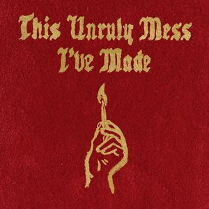 Macklemore & Ryan Lewis : This Unruly Mess I've Made