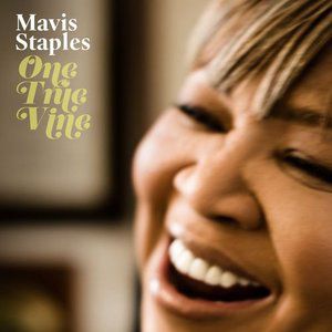 Mavis Staples : One True Vine