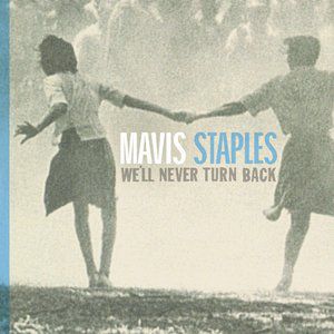 Mavis Staples : We'll Never Turn Back